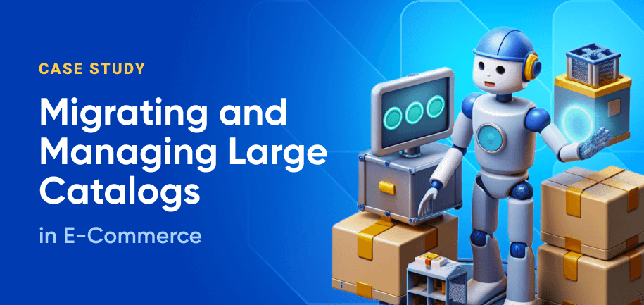 Amasty & Interactiv4 Case Study: Migrating and Managing Large Catalogs in E-Commerce