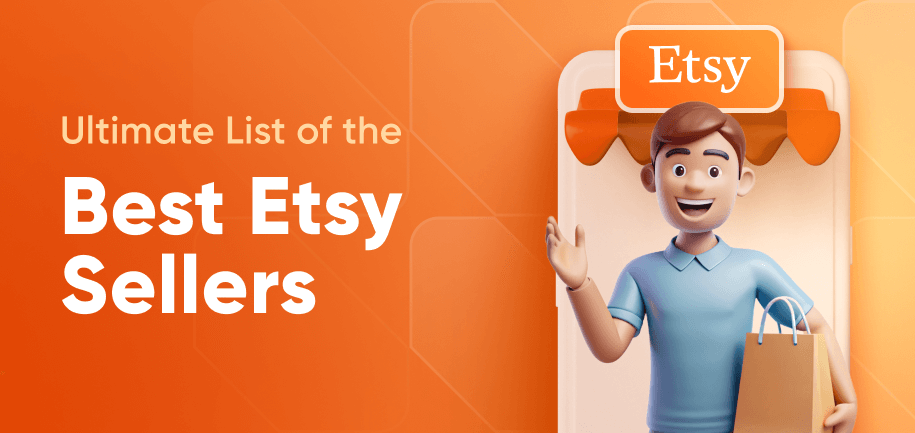 Top Etsy Sellers: Discover the Most Successful and Profitable Etsy Stores in 2025