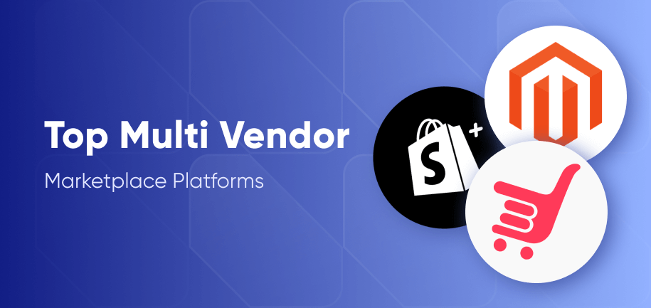 Top Multi-Vendor Marketplace Platforms